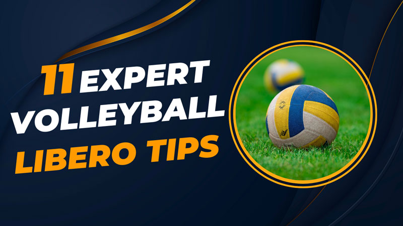 11 Expert Volleyball Libero Tips